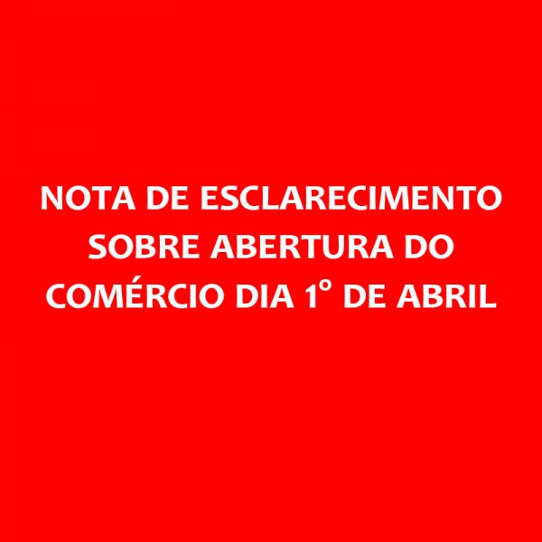 NOTA DE ESCLARECIMENTO SOBRE ABERTURA DO COMÉRCIO LOCAL